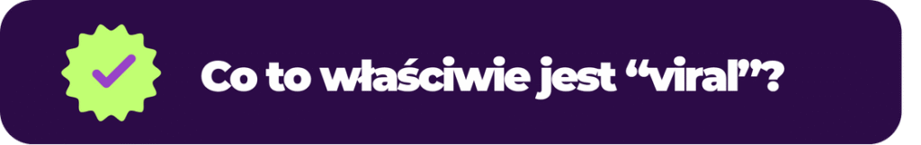 Baner z napisem Co to właściwie jest viral w artykule o viral marketingu i zwiększaniu widoczności marki