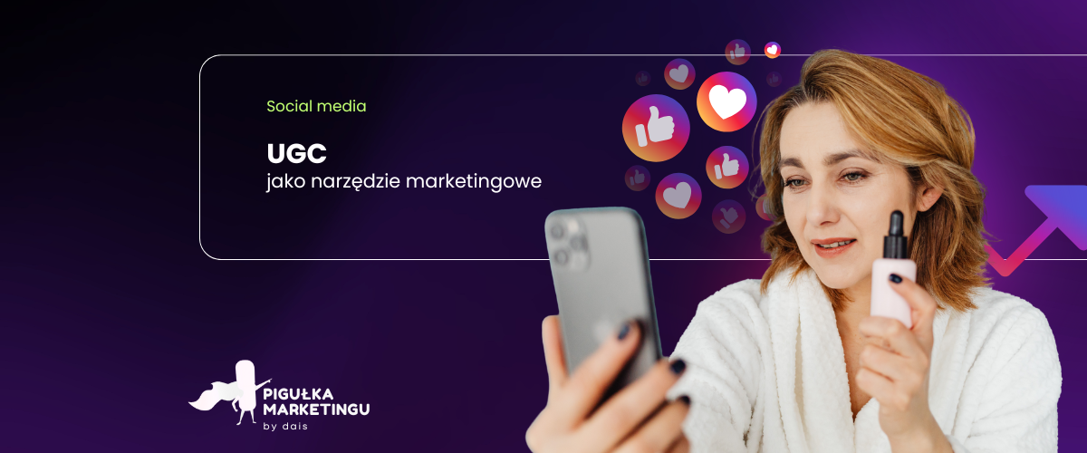 Baner główny artykułu z kobietą nagrywającą wideo telefonem, ikonami reakcji social media i logotypem „Pigułka marketingu by dais”.