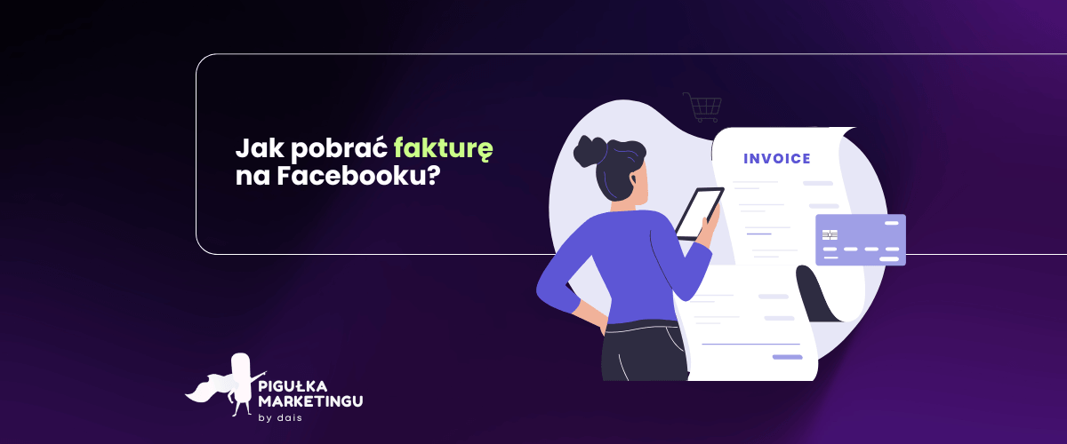 Instrukcja pobierania faktury z Facebook Ads w panelu Meta