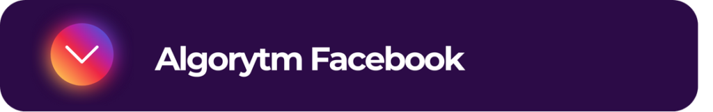 Mechanizm marketingowy algorytmu Facebooka - wykres Ewolucja algorytmu Facebooka: integracja z Instagramem, rola sztucznej inteligencji i autentyczność treści.